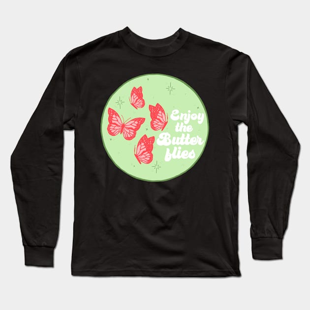 Enjoy the Butterflies Long Sleeve T-Shirt by Cardinalcat3